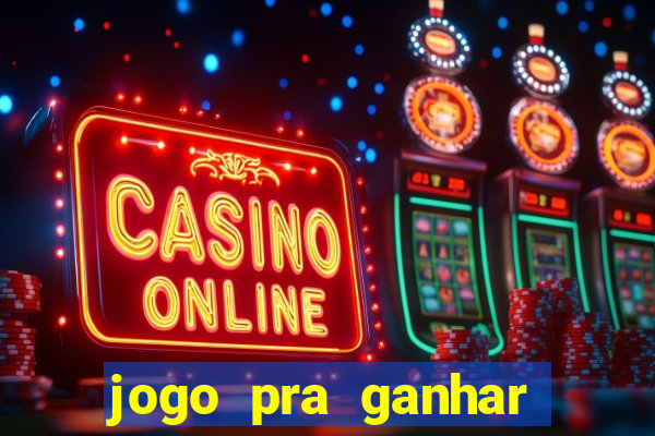 jogo pra ganhar dinheiro sem depositar