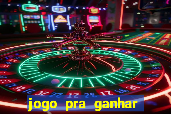 jogo pra ganhar dinheiro sem depositar