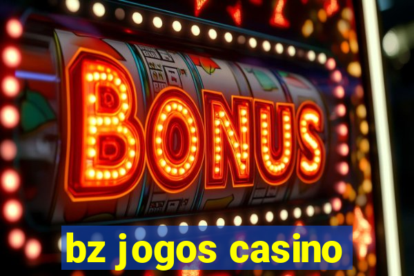 bz jogos casino