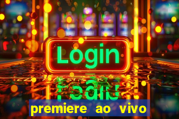 premiere ao vivo gratis fluminense