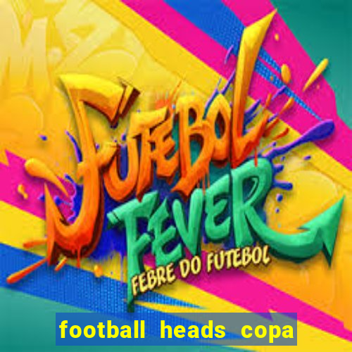 football heads copa libertadores 2015