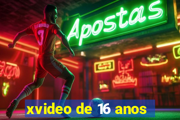 xvideo de 16 anos