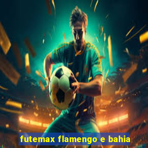 futemax flamengo e bahia