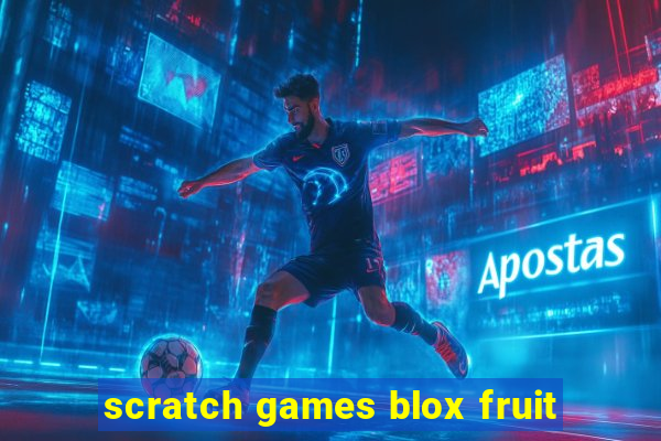 scratch games blox fruit