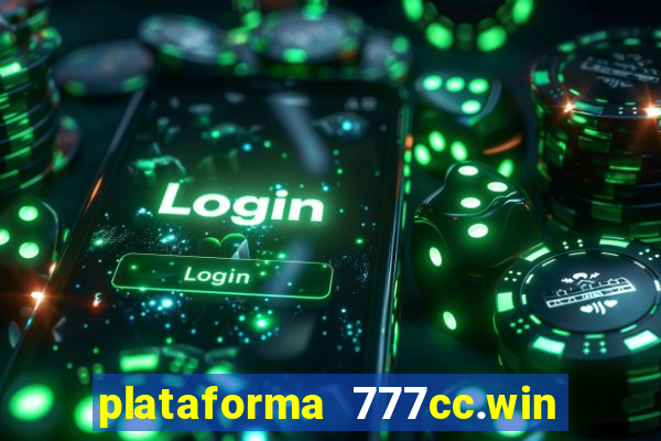 plataforma 777cc.win é confiável