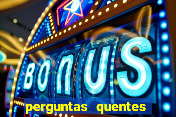 perguntas quentes para whatsapp