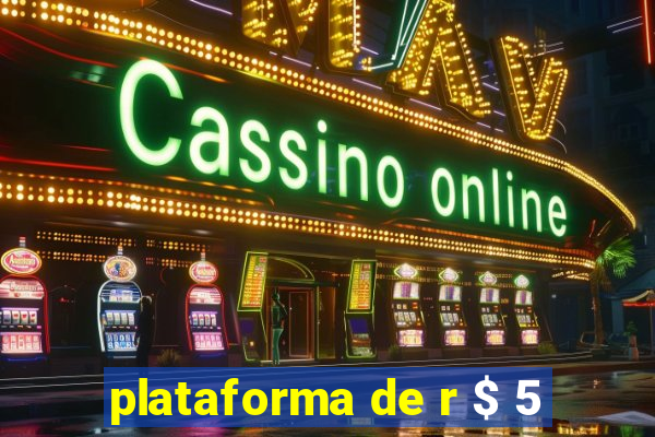 plataforma de r $ 5