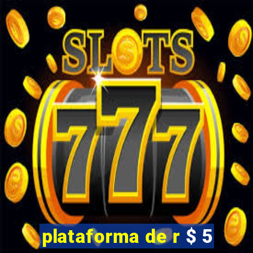 plataforma de r $ 5