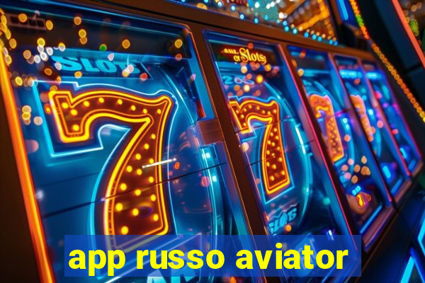 app russo aviator