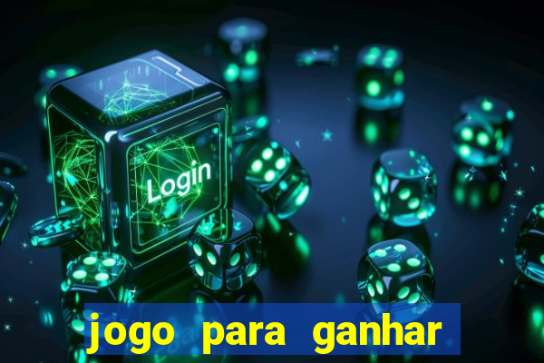 jogo para ganhar dinheiro sem depositar dinheiro