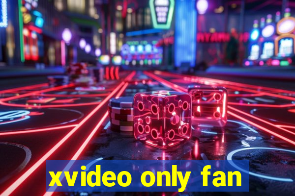 xvideo only fan