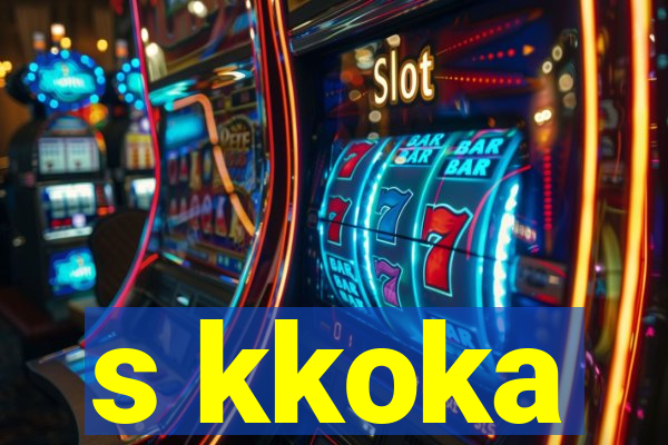 s kkoka