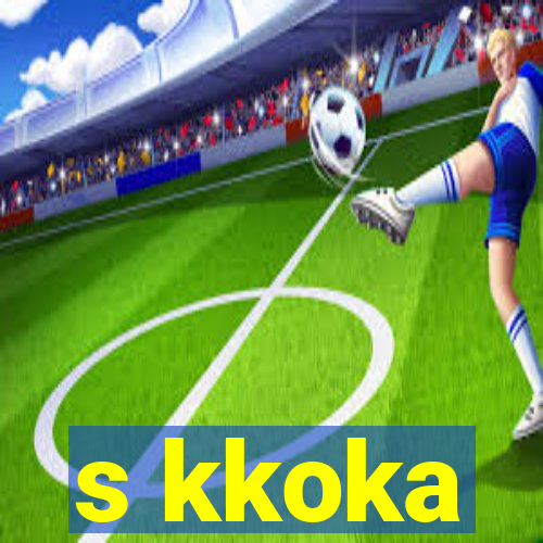 s kkoka