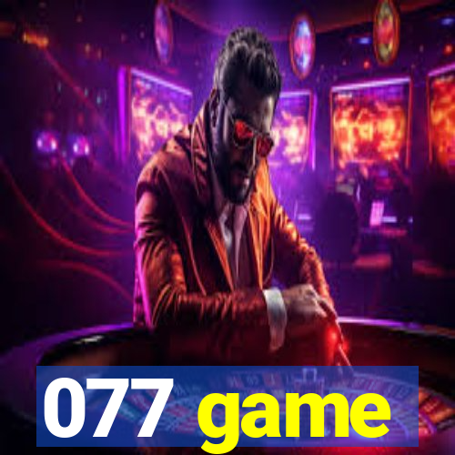 077 game