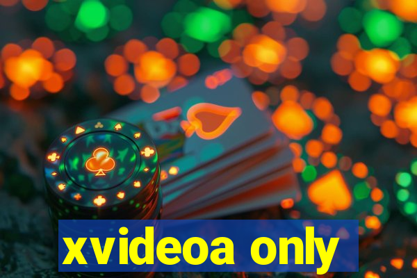 xvideoa only