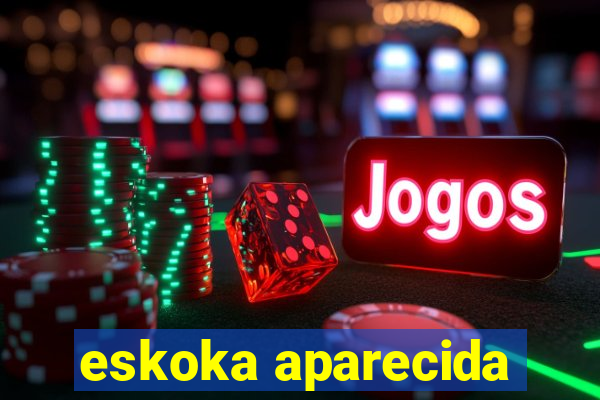 eskoka aparecida