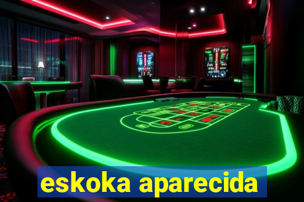 eskoka aparecida