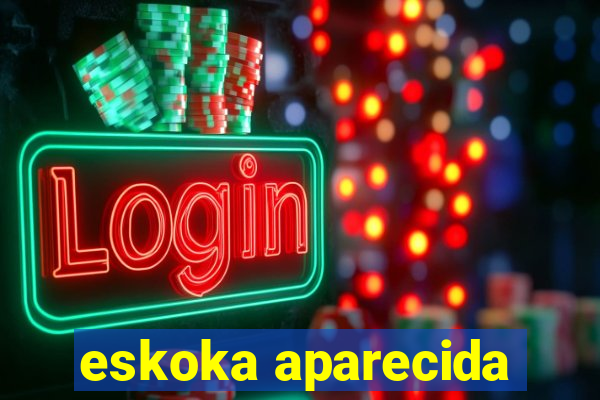 eskoka aparecida