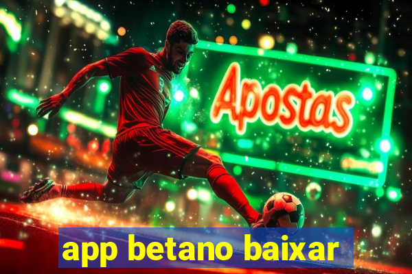 app betano baixar