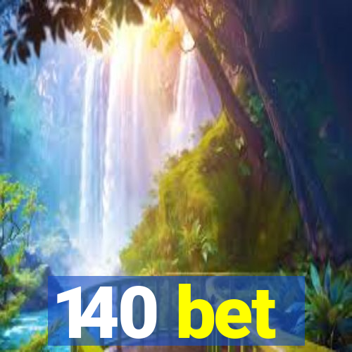 140 bet