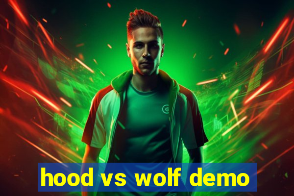 hood vs wolf demo