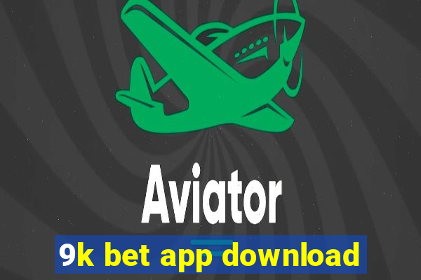 9k bet app download