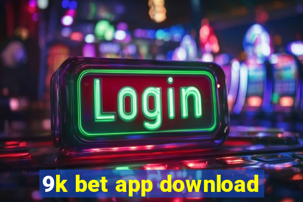 9k bet app download