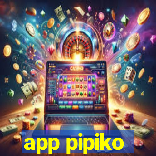 app pipiko