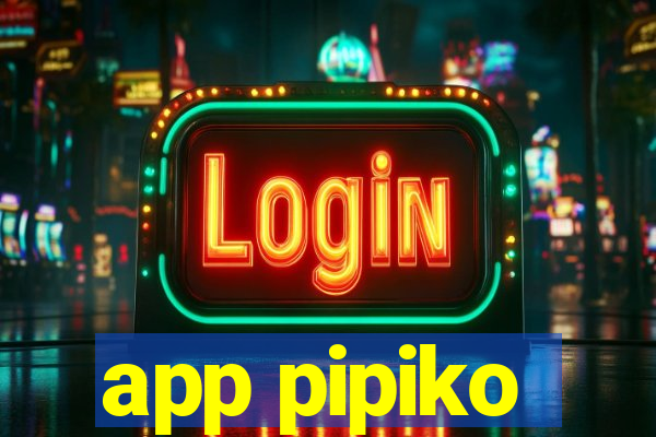 app pipiko