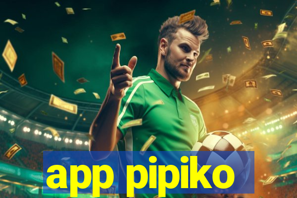 app pipiko