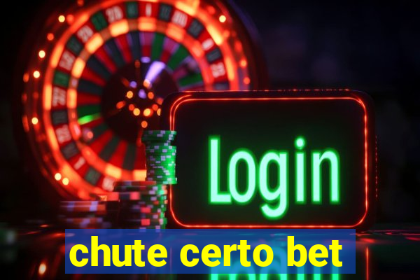 chute certo bet