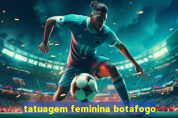 tatuagem feminina botafogo