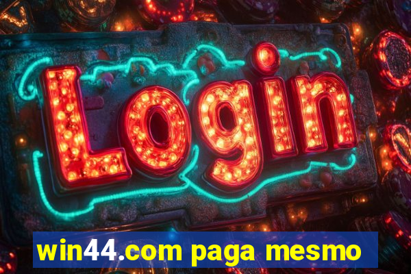 win44.com paga mesmo