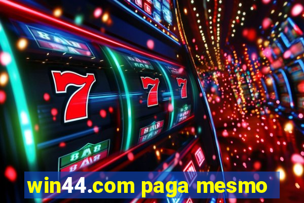 win44.com paga mesmo