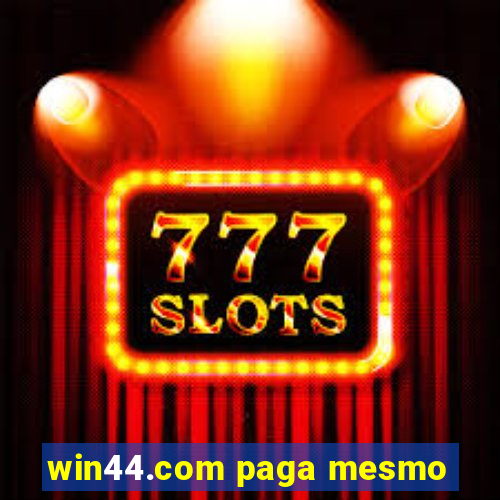 win44.com paga mesmo