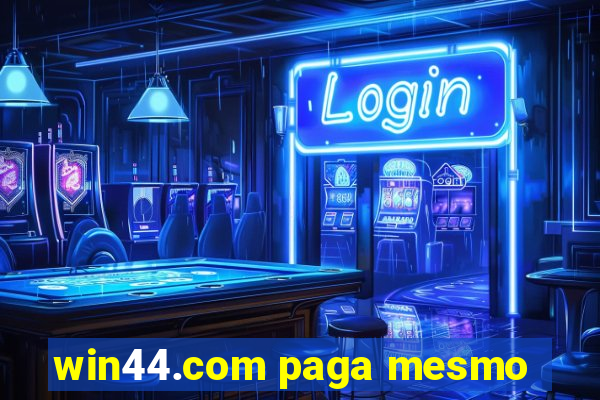 win44.com paga mesmo