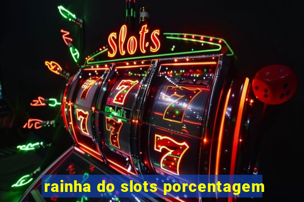 rainha do slots porcentagem