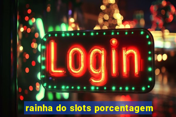 rainha do slots porcentagem