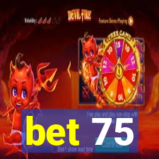 bet 75