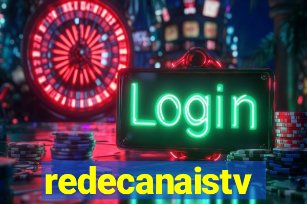 redecanaistv