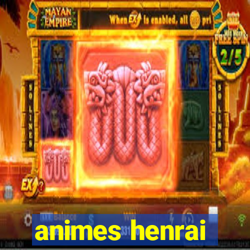 animes henrai