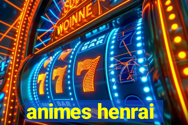 animes henrai