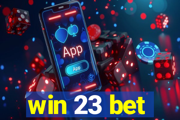 win 23 bet