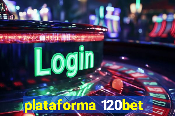 plataforma 120bet