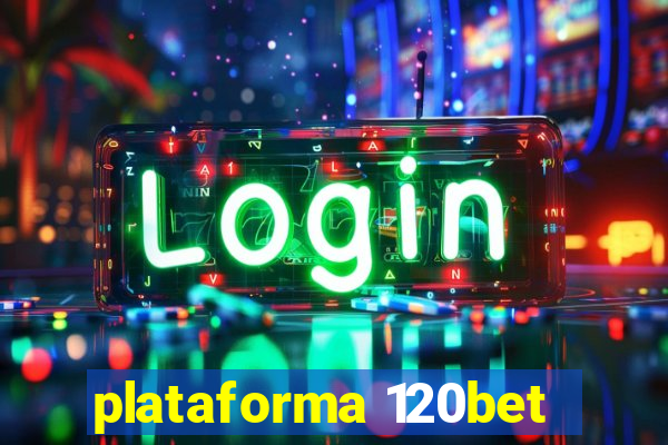 plataforma 120bet