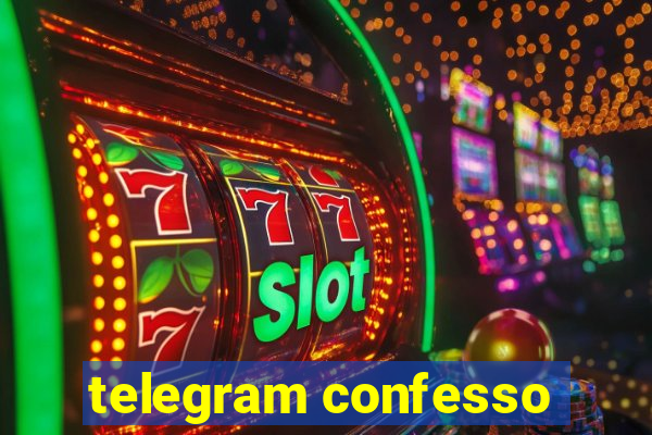 telegram confesso