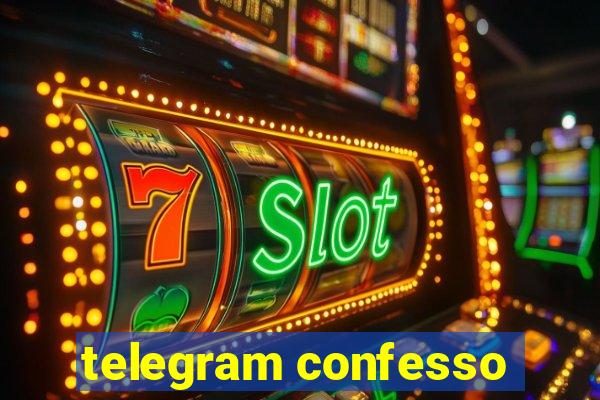 telegram confesso