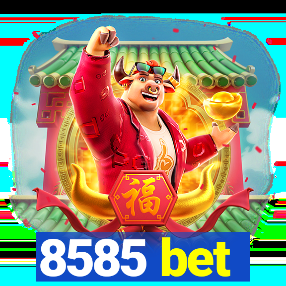 8585 bet