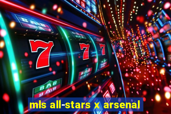 mls all-stars x arsenal