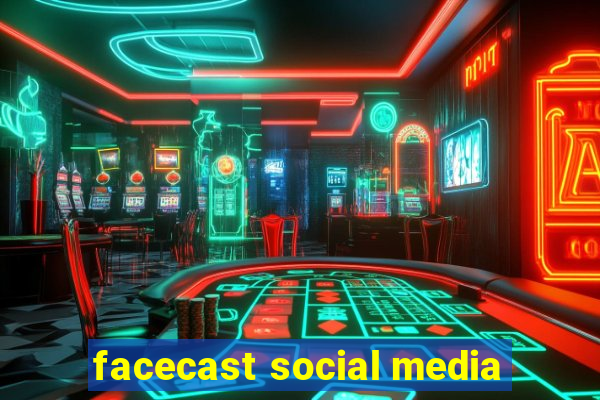 facecast social media